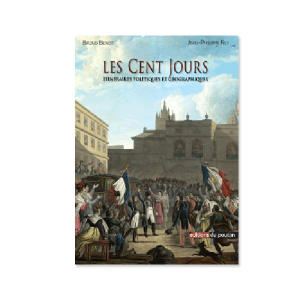 Les Cent Jours - Itinéraires politiques et géographiques