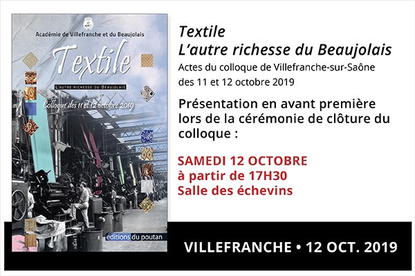 Samedi 12 octobre, présentation des actes du Colloque « Textile – l’autre richesse du Beaujolais »