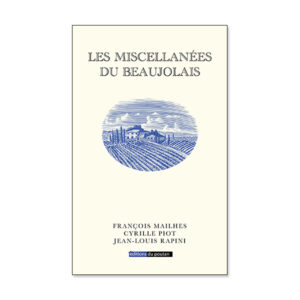 Les Miscellanées du Beaujolais de Mailhes, Piot et Rapini
